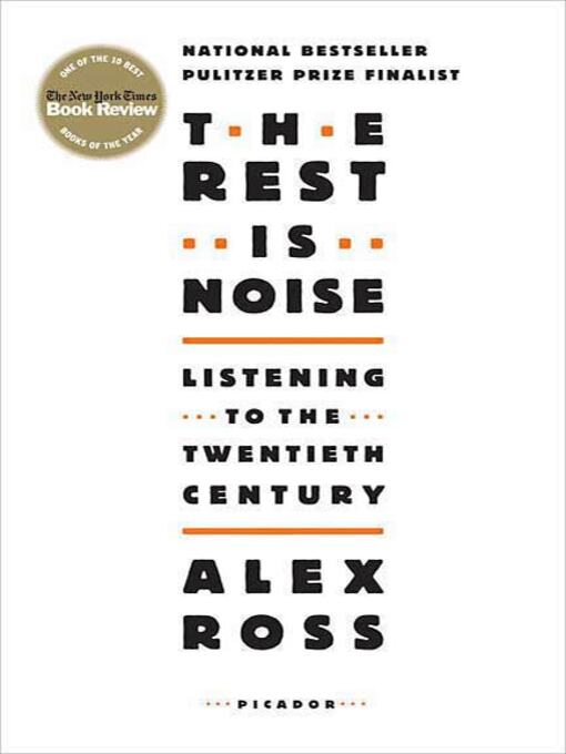 Title details for The Rest Is Noise by Alex Ross - Available